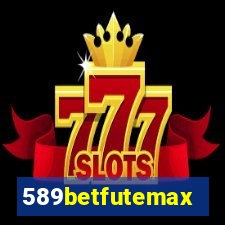 589betfutemax futebol ao vivo